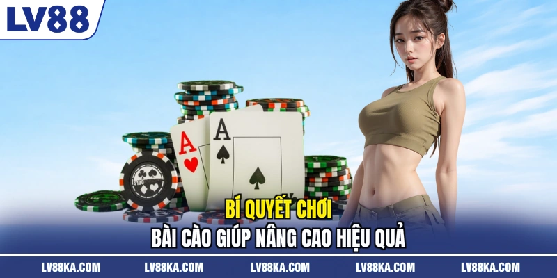 Bí quyết chơi bài cào giúp nâng cao hiệu quả