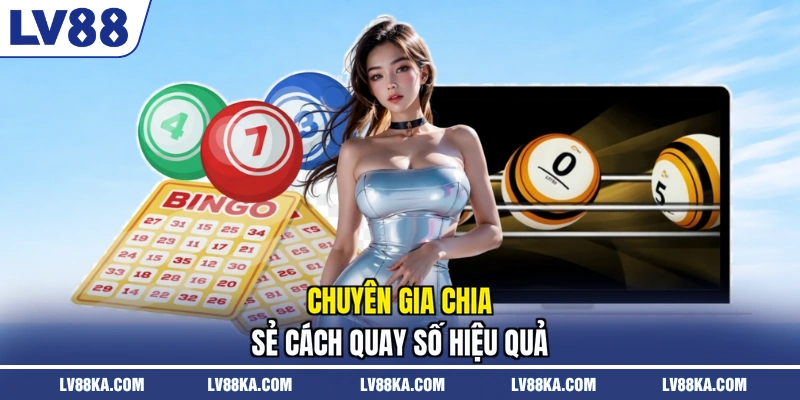 Xổ Số Miền Nam LV88 - Trải Nghiệm Hấp Dẫn Mỗi Ngày 4 Chuyên gia chia sẻ cách quay số hiệu quả