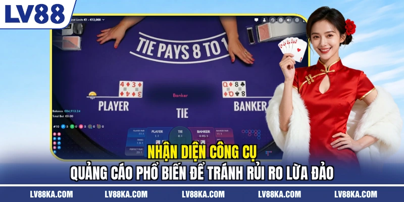 Nhận diện công cụ quảng cáo phổ biến để tránh rủi ro lừa đảo